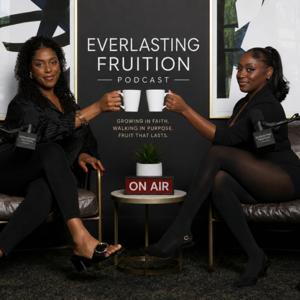 Everlasting Fruition Podcast