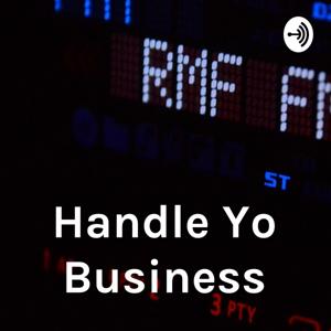 Handle Yo Business‼