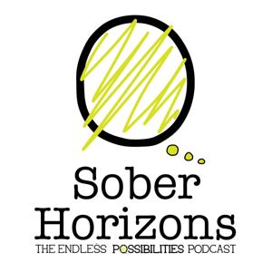 Sober Horizons: The Endless Possibilities Podcast