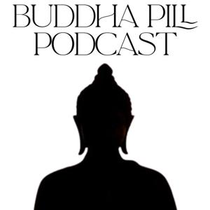 The Buddha Pill Podcast