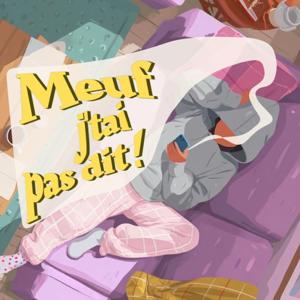 Meuf j'tai pas dit !