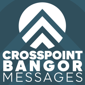Crosspoint Bangor Messages