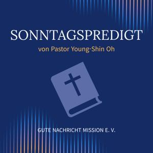 Sonntagspredigt – Gute Nachricht Mission