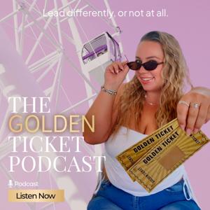 The Golden Ticket Podcast