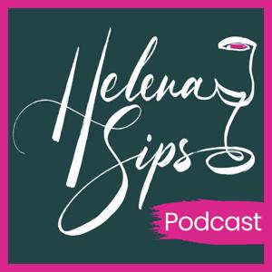 The HelenaSips Podcast