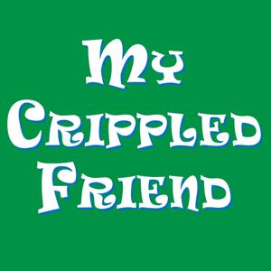 My Crippled Friend