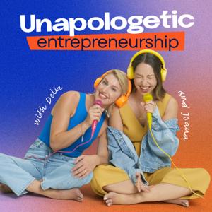 Unapologetic Entrepreneurship