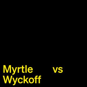 Myrtle vs Wyckoff