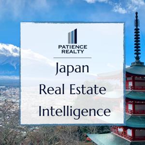 Patience Realty's Japan Real Estate Intelligence Podcast