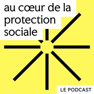 Au coeur de la protection sociale