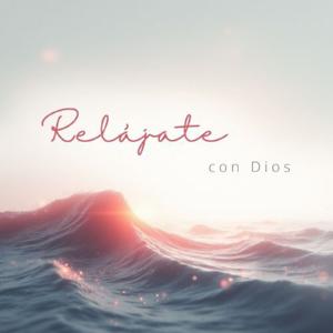 Relájate con Dios.