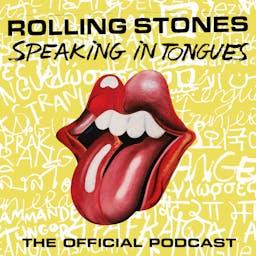 The Rolling Stones Official Podcast - Speaking in Tongues