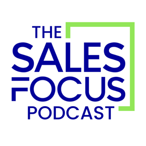The Sales Focus Podcast