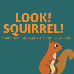 Look! Squirrel!