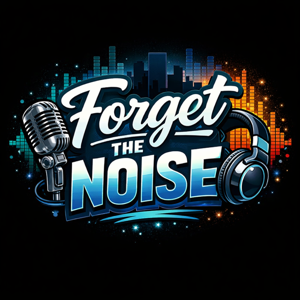 Forget The Noise