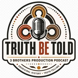 Truth Be Told Podcast - 3 Brothers Production
