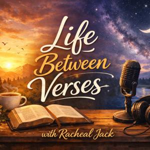 Life between verses with Racheal Jack