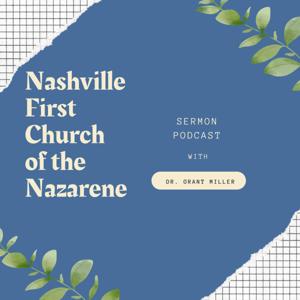 Nashville First Church of the Nazarene Sermon Podcast