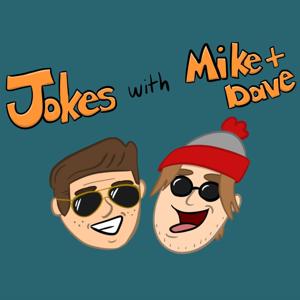 Jokes with Mike & Dave