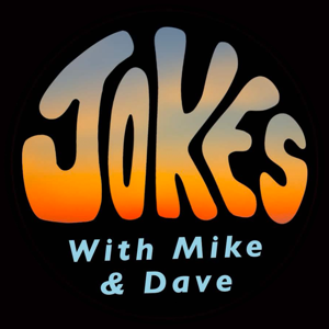 Jokes with Mike & Dave
