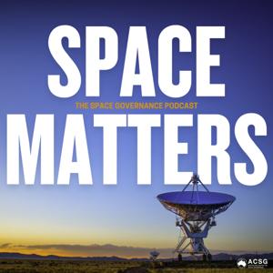 Space Matters: The Space Governance Podcast