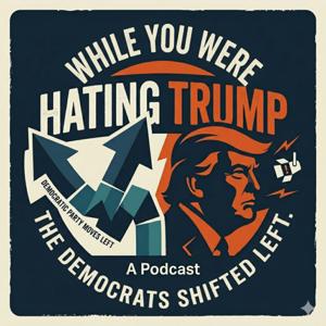 WHILE YOU WERE HATING TRUMP