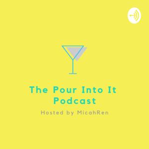 Pour Into It