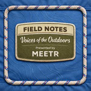 Field Notes: Voices of the Outdoors