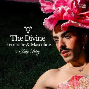 The Divine Feminine & Masculine