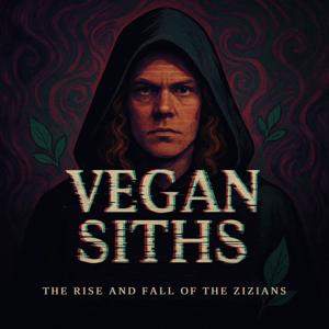 Vegan Siths: The Rise and Fall of the Zizians