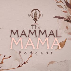 The Mammal Mama Podcast