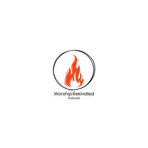 The Worship Rekindled Podcast