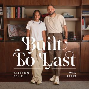 Built to Last with Allyson Felix & Wes Felix