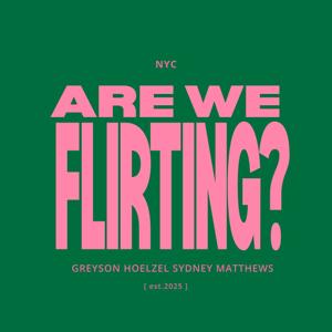 Are We Flirting?