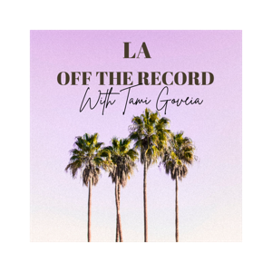 LA OFF THE RECORD with Tami Goveia