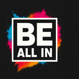 BE ALL IN