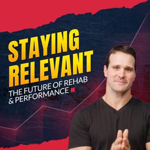 Staying Relevant: The Future of Rehab & Peformance