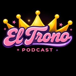 El Trono Podcast