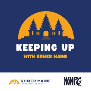 Keeping Up With Khmer Maine