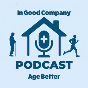 In Good Company Podcast: Age Better