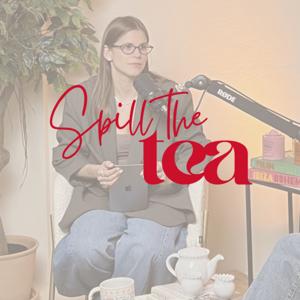 Spill The Tea