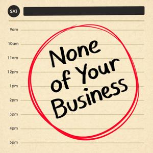 None of Your Business