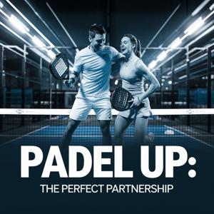 Padel Up: The Perfect Partnership