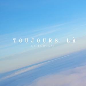 Toujours là