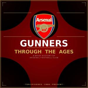 Gunners Through The Ages - A Brief History of Arsenal Football Club