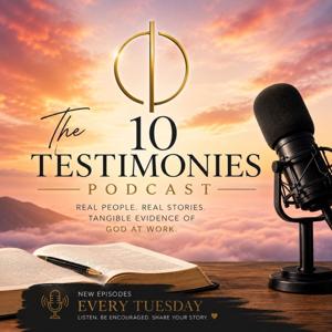 The 10 Testimonies Podcast