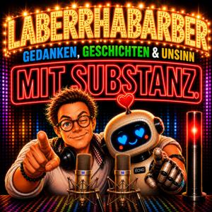 LABERRHABARBER Gedanken, Geschichten und Unsinn mit Substanz. Mit Till & Écho.