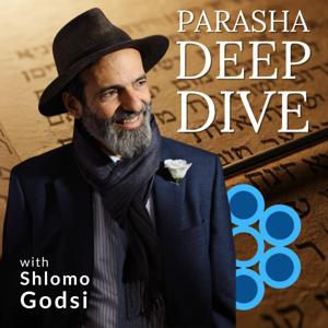 Parasha Deep Dive with Shlomo Godsi