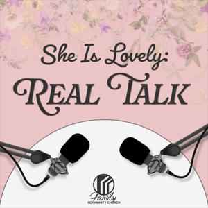 She Is Lovely: Real Talk