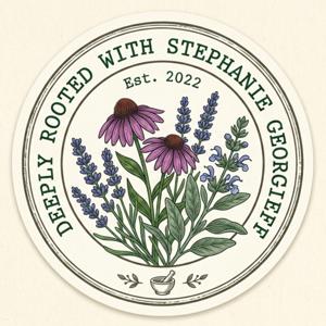 Deeply Rooted: Botanical Medicine with Stephanie Georgieff